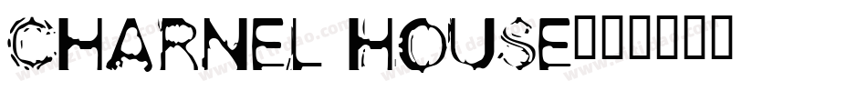 Charnel House字体转换